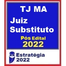 TJ MA - Juiz de Direito Substituto - Reta Final - Pós Edital (E 2022) Tribunal de Justiça do Maranhão